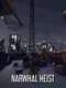 Narwhal Heist