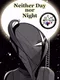 Neither Day nor Night