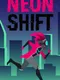 Neon Shift