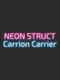 Neon Struct: Carrion Carrier