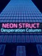 Neon Struct: Desperation Column