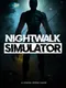 Nightwalk Simulator