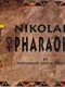 Nikolai's Pharaohs