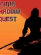 Ninja Shadow Quest