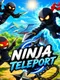Ninja Teleport