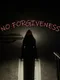 No Forgiveness