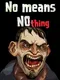 No Means Nothing