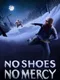 No Shoes, No Mercy