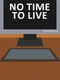 No Time to Live