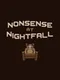 Nonsense at Nightfall