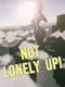 Not Lonely Up!