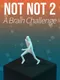 Not Not 2