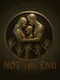 Not the End