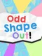 Odd Shape Out!