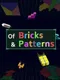 Of Bricks and Patterns
