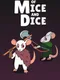 Of Mice and Dice