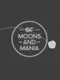 Of Moons and Mania