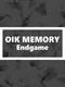 Oik Memory: Endgame