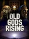 Old Gods Rising