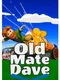 Old Mate Dave