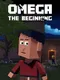 Omega: The Beginning