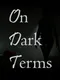 On Dark Terms
