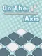 On the Axis