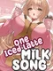 One Iced Latte: Milk Song