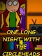 One Long Night with the Circleheads