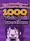 One Question and You'll Want to Share It! 1000 Trivia Quiz Questions