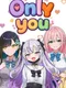 Only You