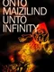 Onto Maizilind Unto Infinity