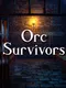 Orc Survivors