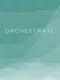 Orchestrate