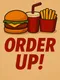 Order Up!