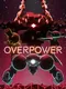 Overpower