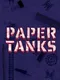 Paper Tanks