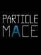Particle Mace
