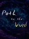 Path to the Void