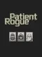Patient Rogue