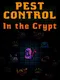 Pest Control in the Crypt