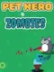 Pet Hero vs. Zombie