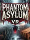 Phantom Asylum VR
