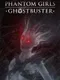Phantom Girls: Ghostbuster