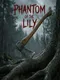 Phantom Of The Lily