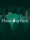 Phantom Path