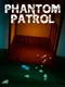 Phantom Patrol