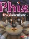 Phix: The Adventure