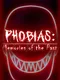 Phobias: Memories of the Past