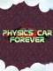 Physics car Forever